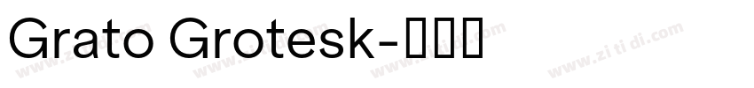 Grato Grotesk字体转换 Grato Grotesk字体转换